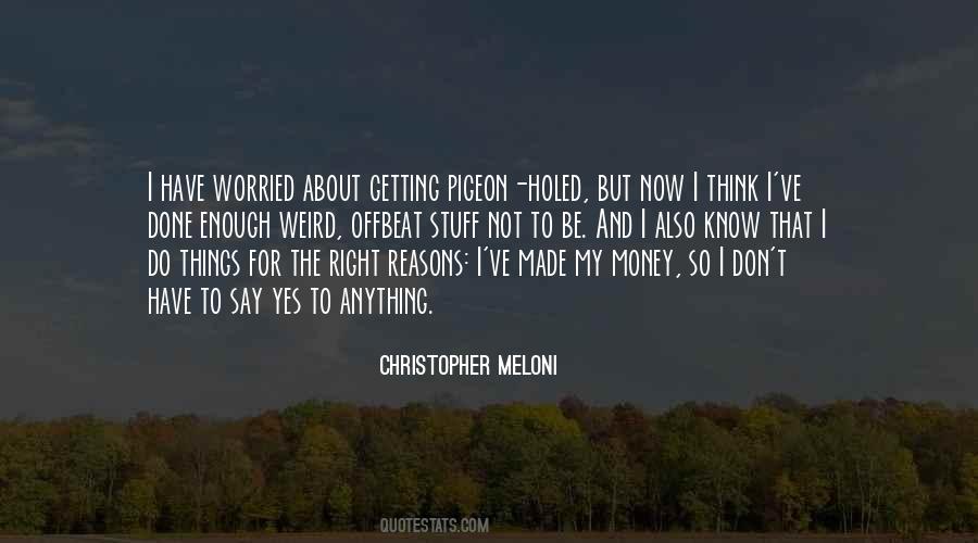 Quotes About The Right Reasons #1392679