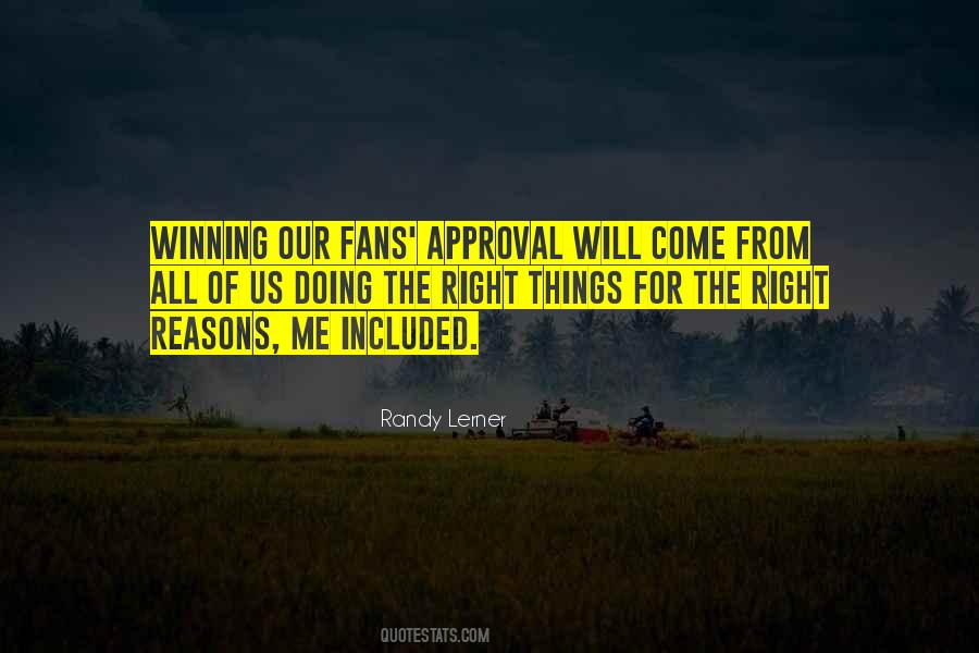 Quotes About The Right Reasons #1531088