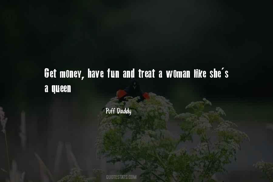 Treat A Woman Like A Queen Quotes #284620