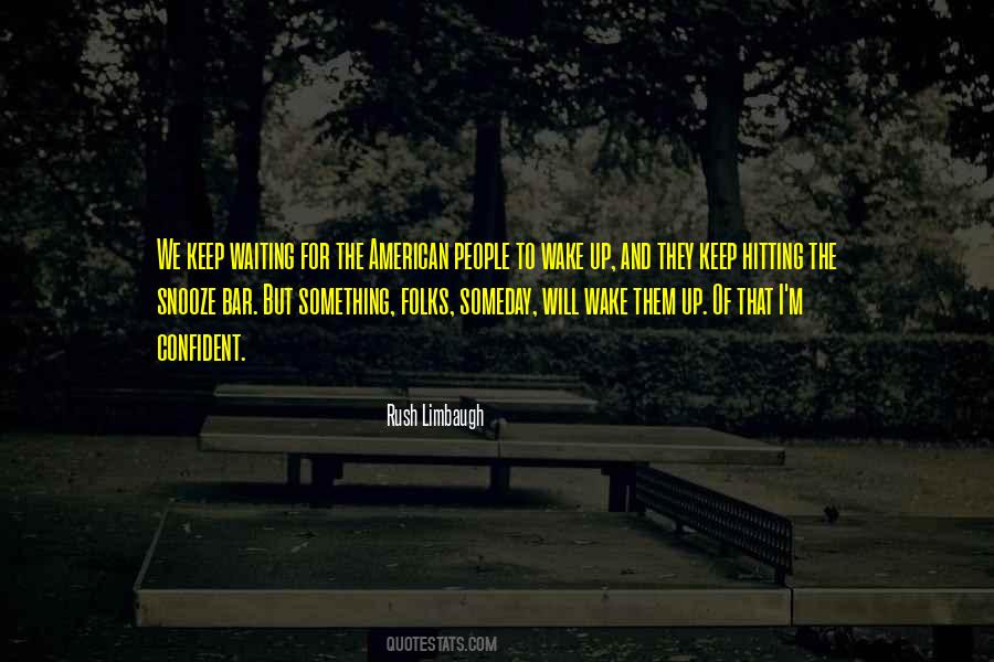 Waiting For You To Wake Up Quotes #976331