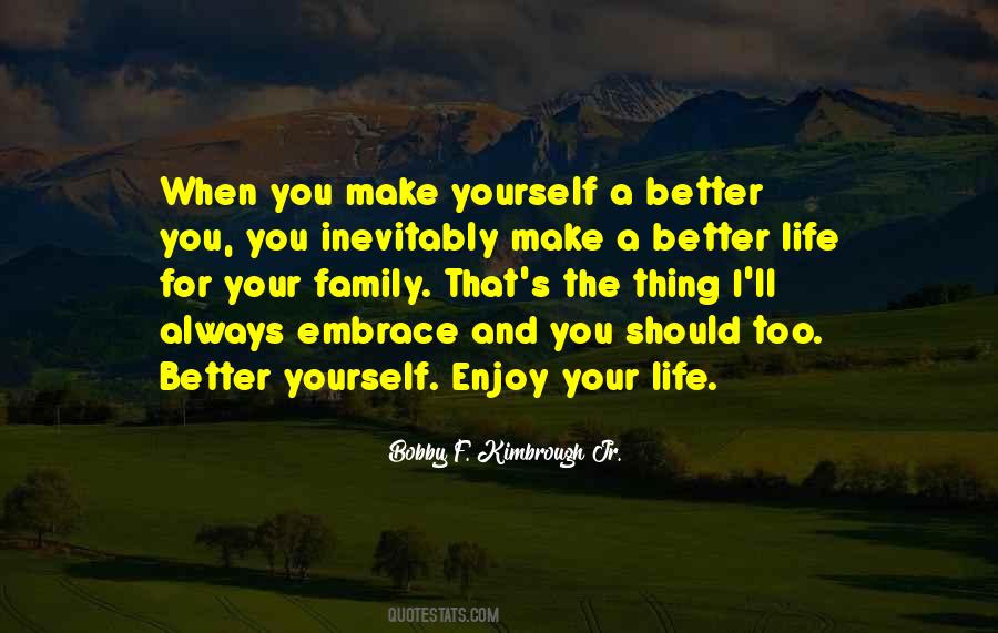 Enjoy Your Family Quotes #1194456