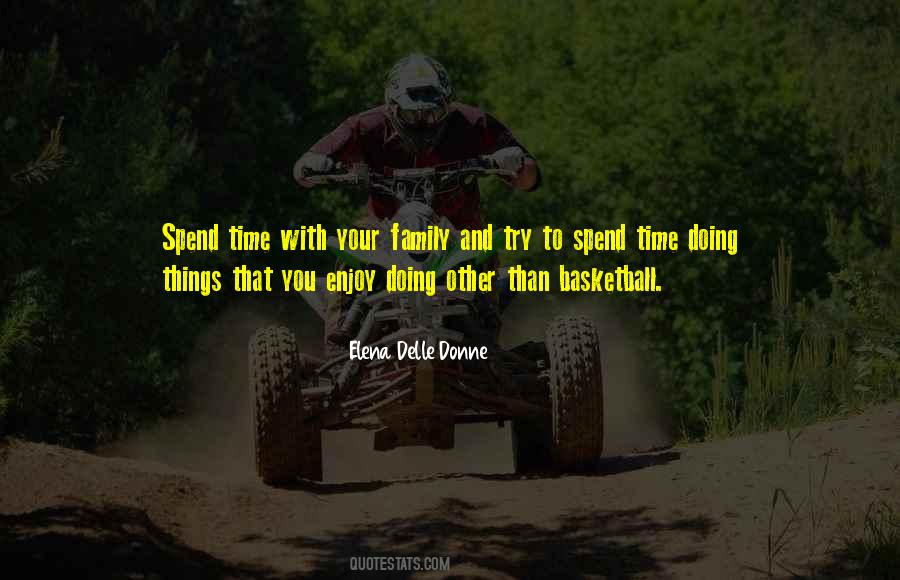 Enjoy Your Family Quotes #1407494