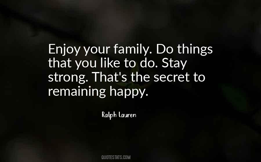 Enjoy Your Family Quotes #1412761