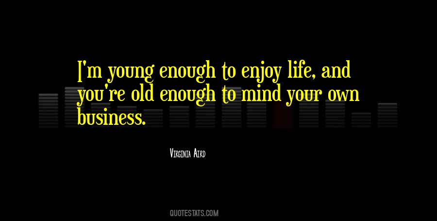 Enjoy Your Family Quotes #1838702