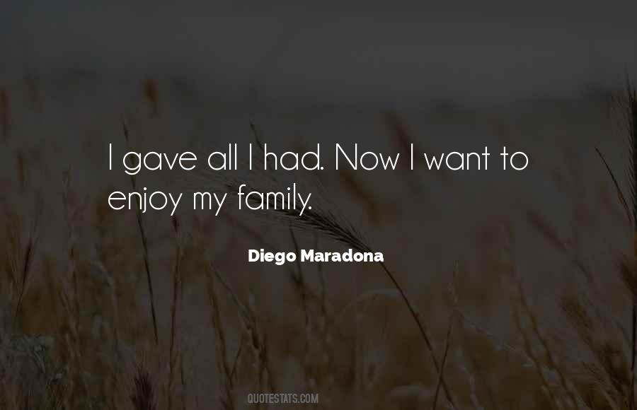 Enjoy Your Family Quotes #885141