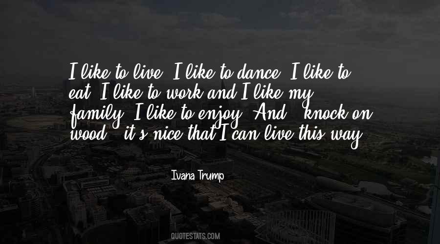 Enjoy Your Family Quotes #889701