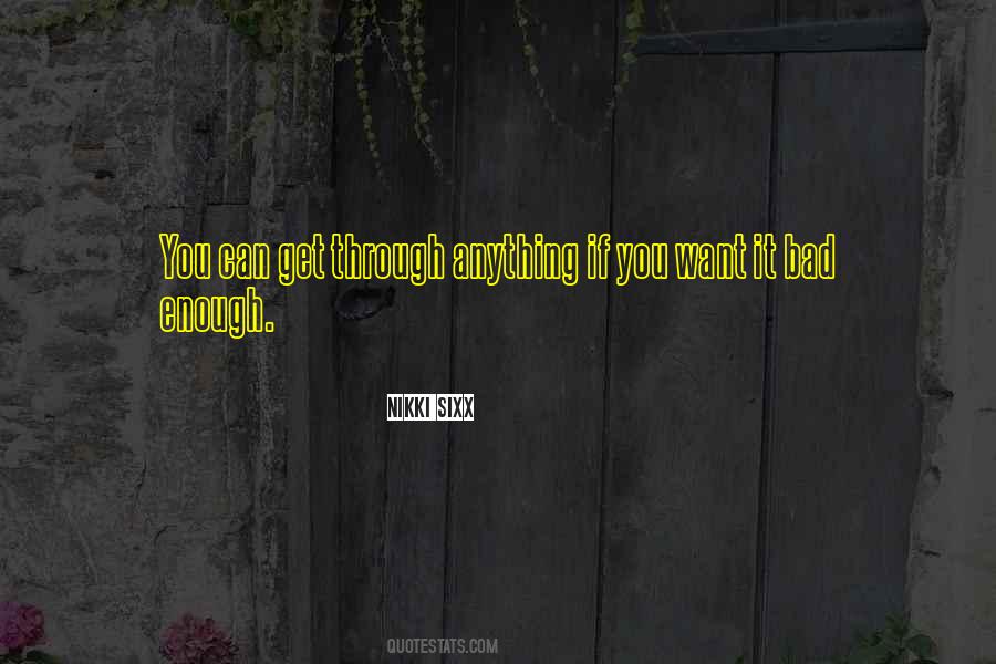 Want It Bad Enough Quotes #1289540