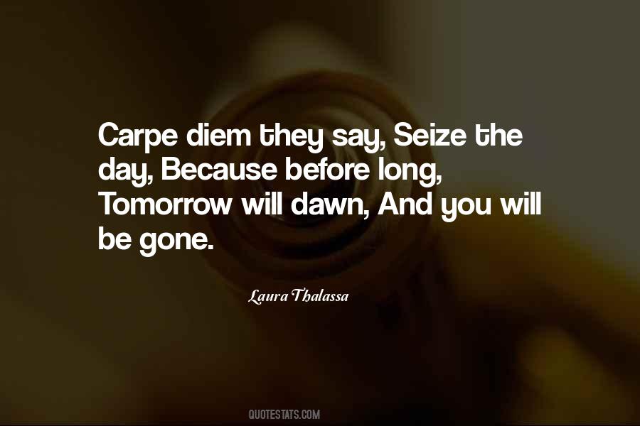 Seize Tomorrow Quotes #504246