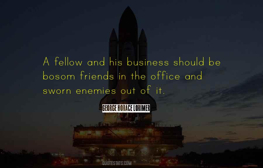 Friends And Business Quotes #1442040