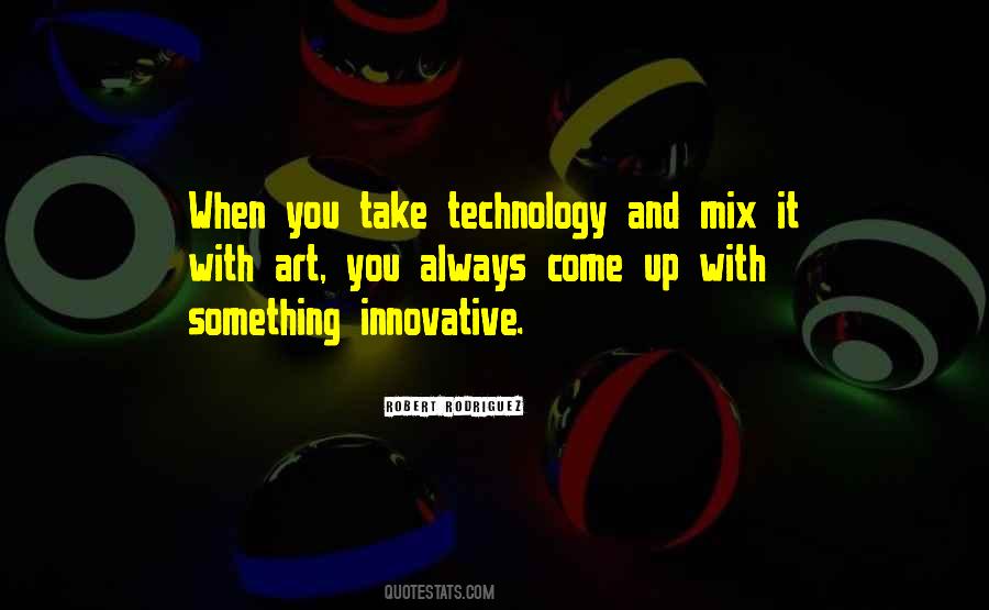Quotes About Innovative Technology #1613743