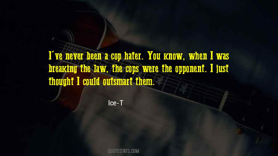 I Never Been A Hater Quotes #927156