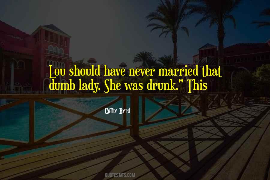 Married To A Drunk Quotes #1743210