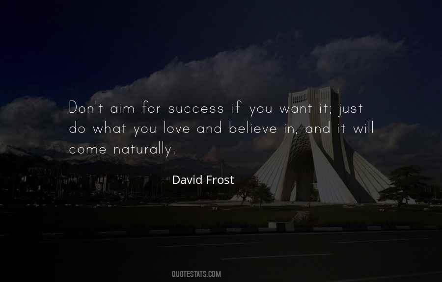 Believe In What You Do Quotes #184251