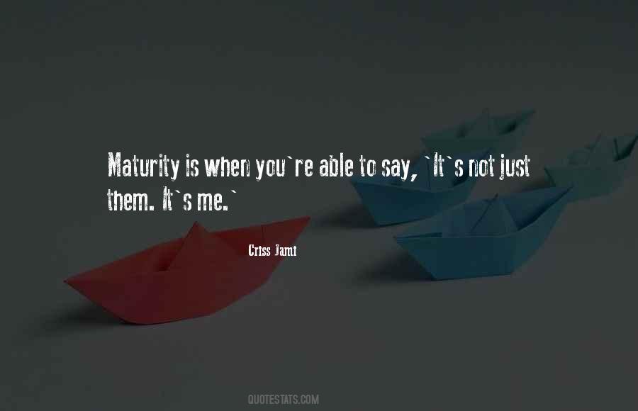 Maturity Is When Quotes #1711844