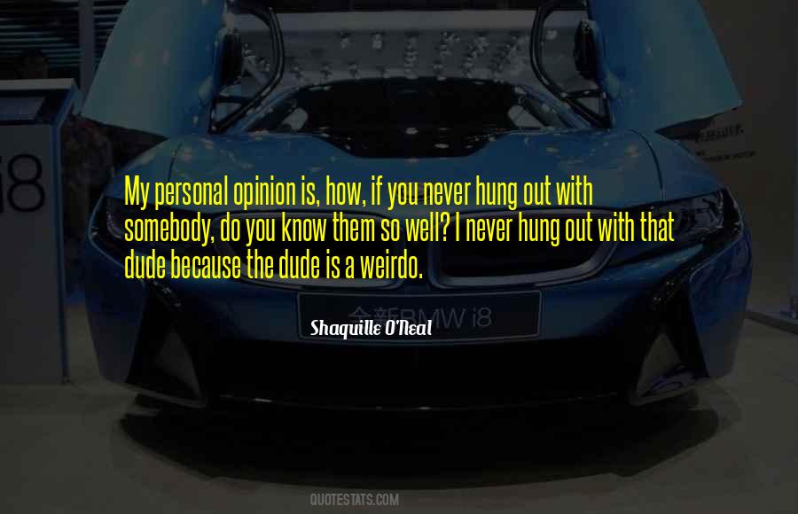 Quotes About That Dude #1084635