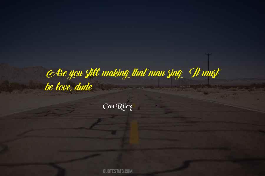 Quotes About That Dude #121409