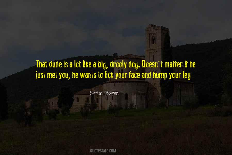 Quotes About That Dude #155293