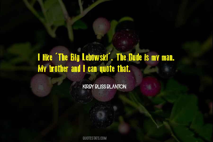 Quotes About That Dude #204841