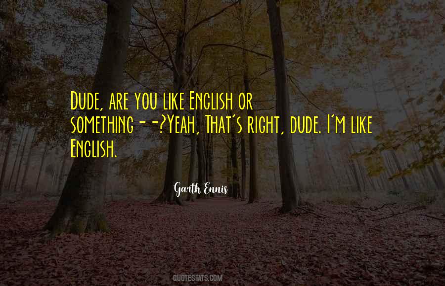 Quotes About That Dude #304033