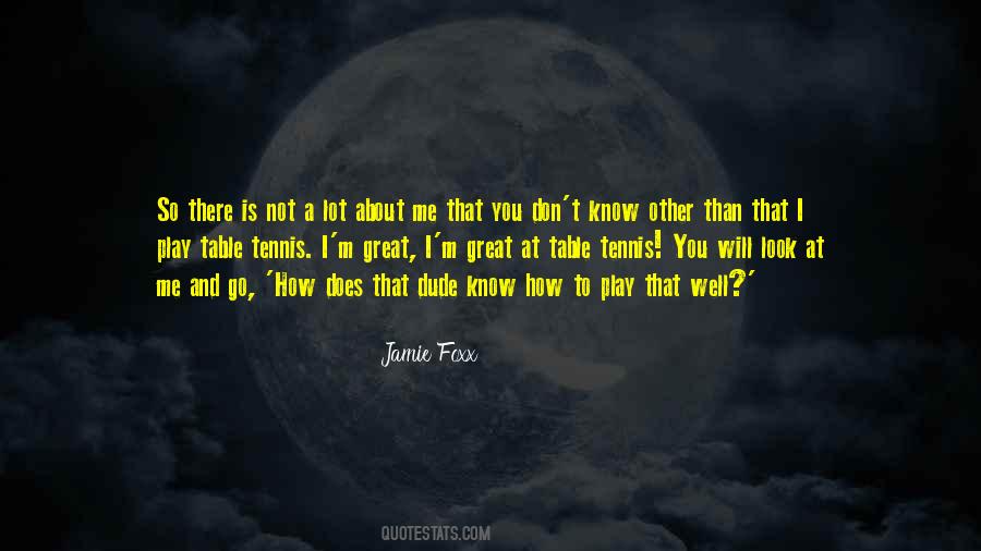 Quotes About That Dude #407575
