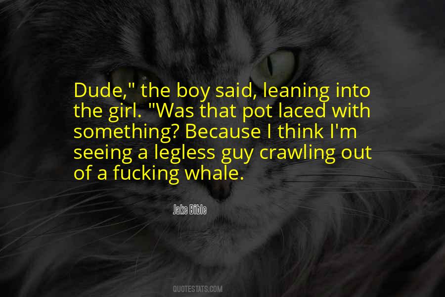 Quotes About That Dude #82281
