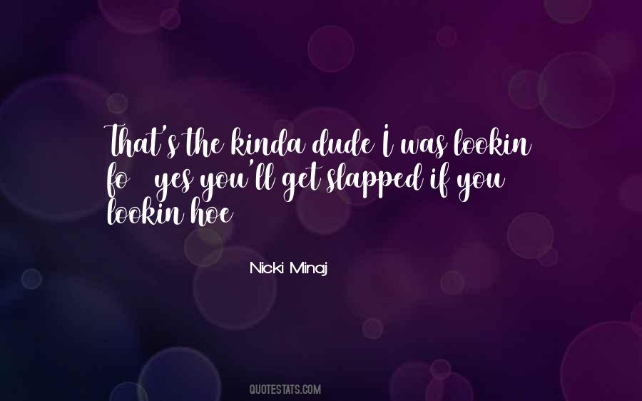 Quotes About That Dude #84816