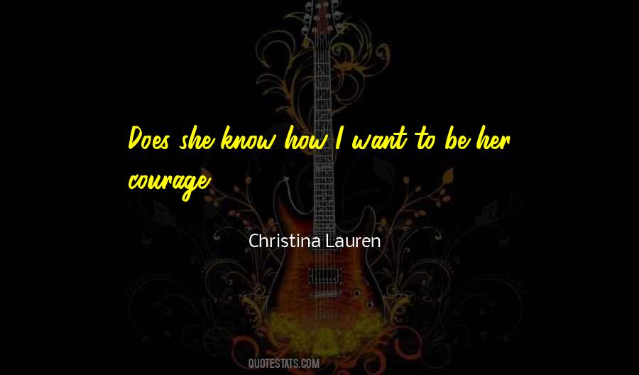 Quotes About Having The Courage To Be Yourself #27660