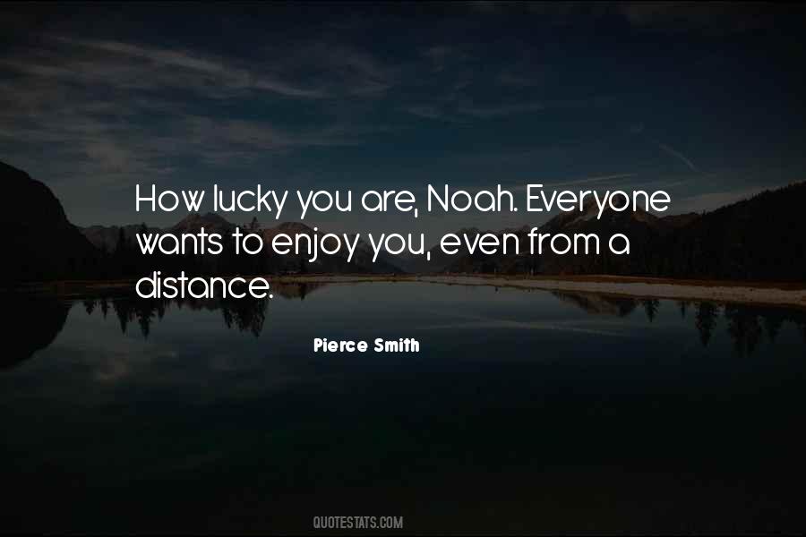 How Lucky You Are Quotes #1539488