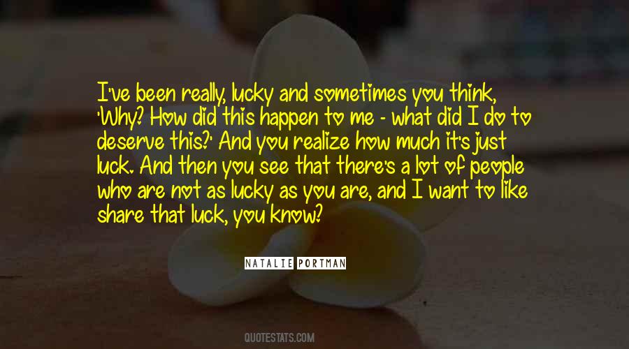 How Lucky You Are Quotes #1550067