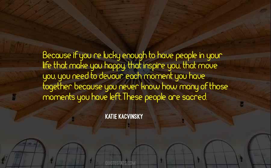 How Lucky You Are Quotes #1605279