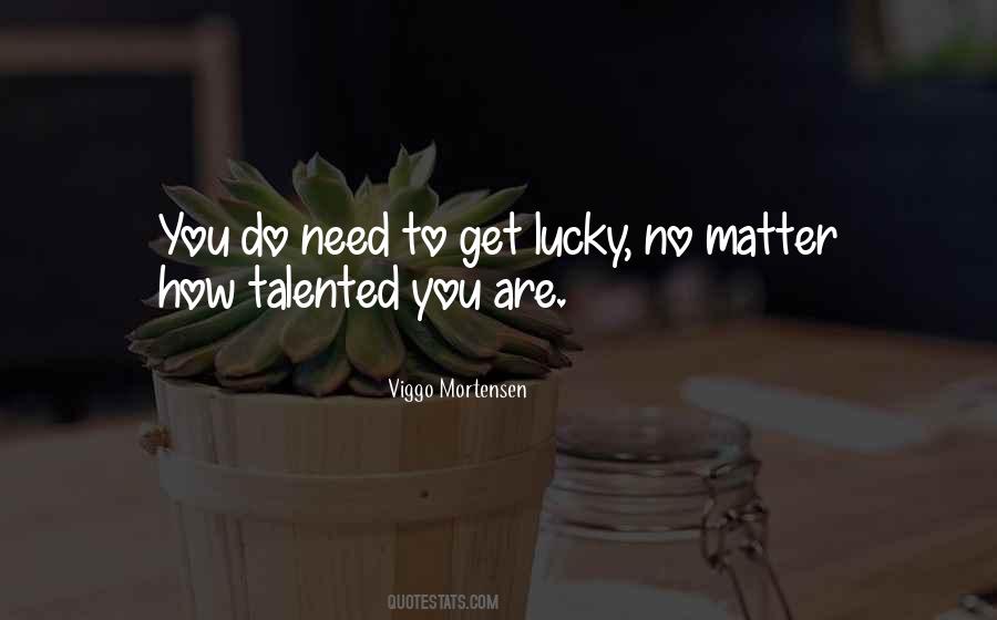 How Lucky You Are Quotes #1614696