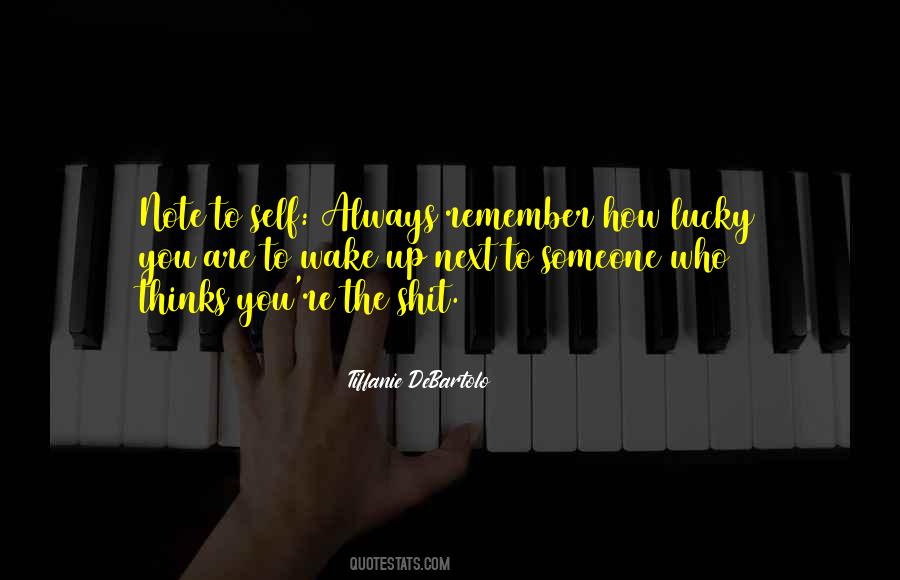 How Lucky You Are Quotes #350193