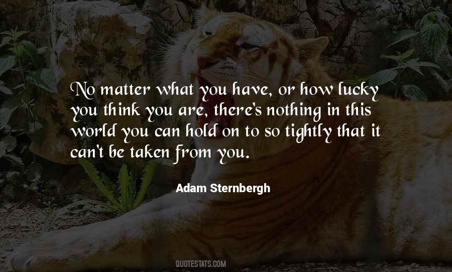 How Lucky You Are Quotes #430092