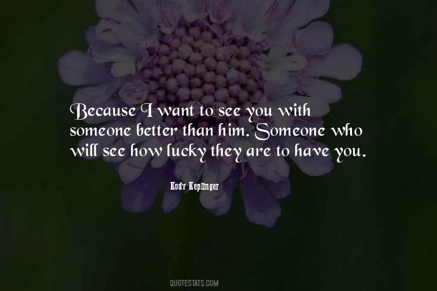 How Lucky You Are Quotes #530704