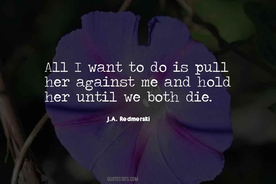 All I Want Is Her Quotes #135123