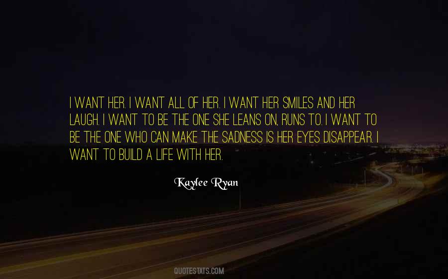 All I Want Is Her Quotes #713944