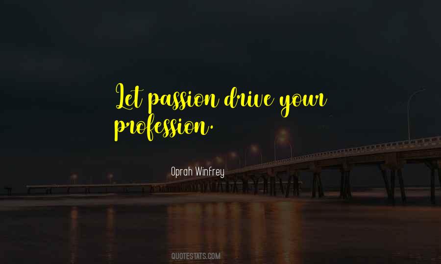 Quotes About Your Profession #1534779