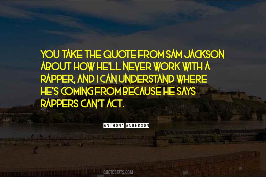 Where You Coming From Quotes #1768173
