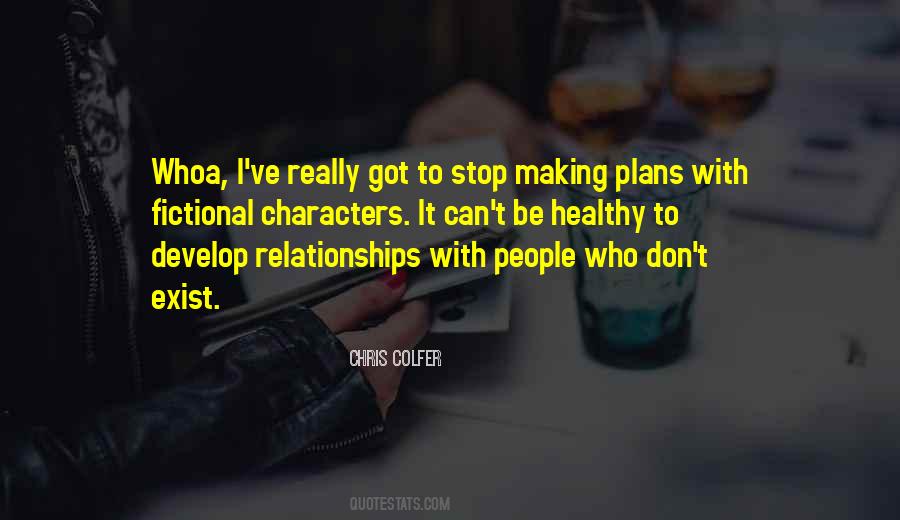 Stop Making Plans Quotes #782117