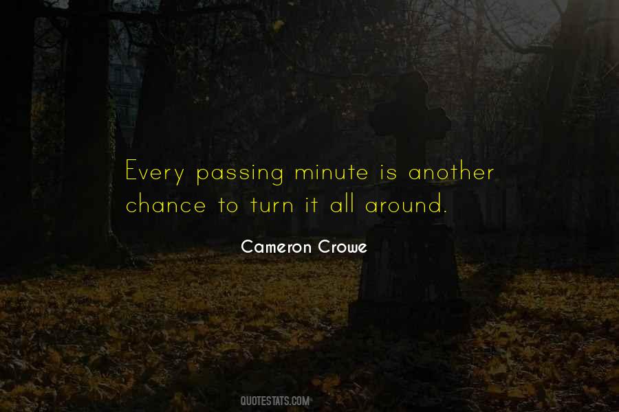 Every Passing Minute Is Another Chance Quotes #731650