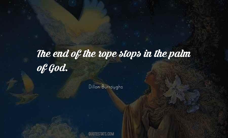 When You Get To The End Of Your Rope Quotes #1060067