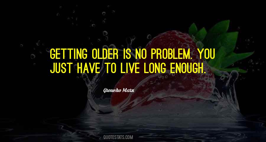 Getting Older Life Quotes #1608577