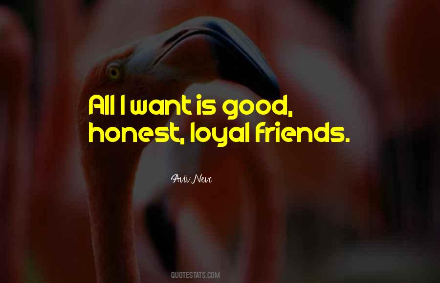 Honest Loyal Quotes #367377