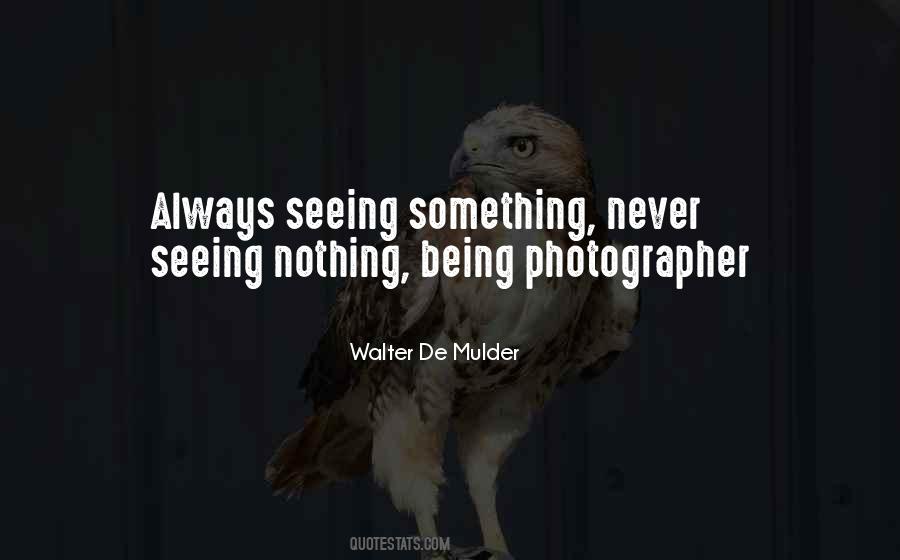 Being Photographer Quotes #1151256