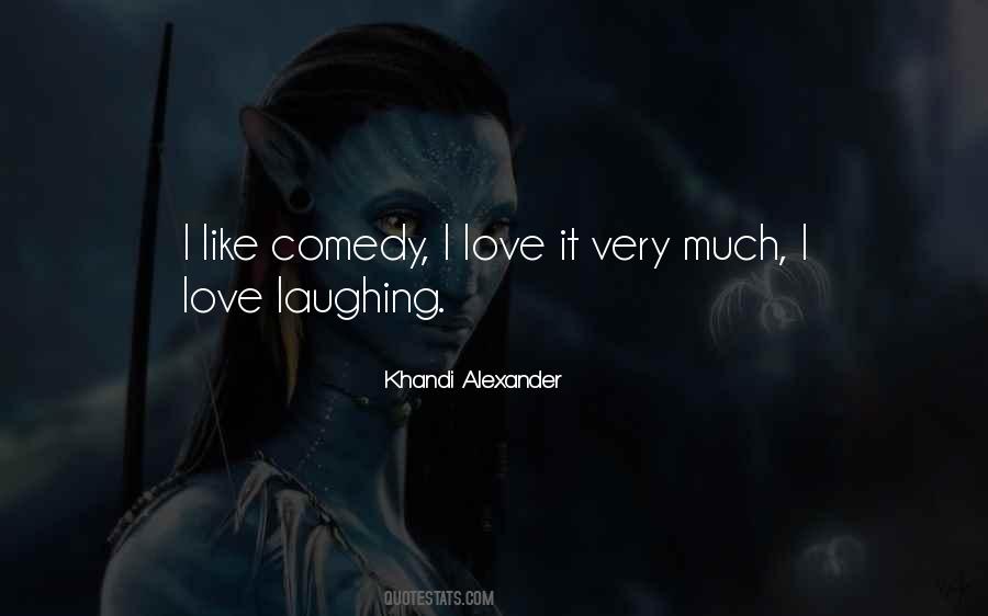 I Love Laughing Quotes #1496915