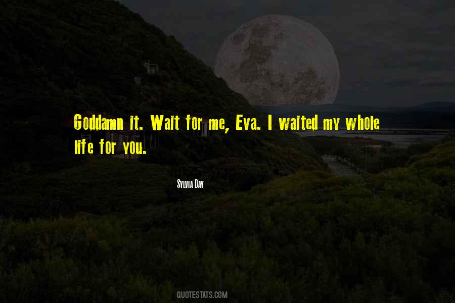 Waited For This Day Quotes #285719