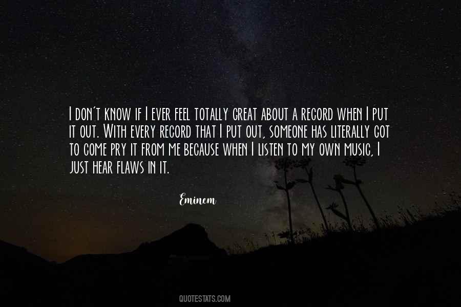 I Know My Flaws Quotes #1664239