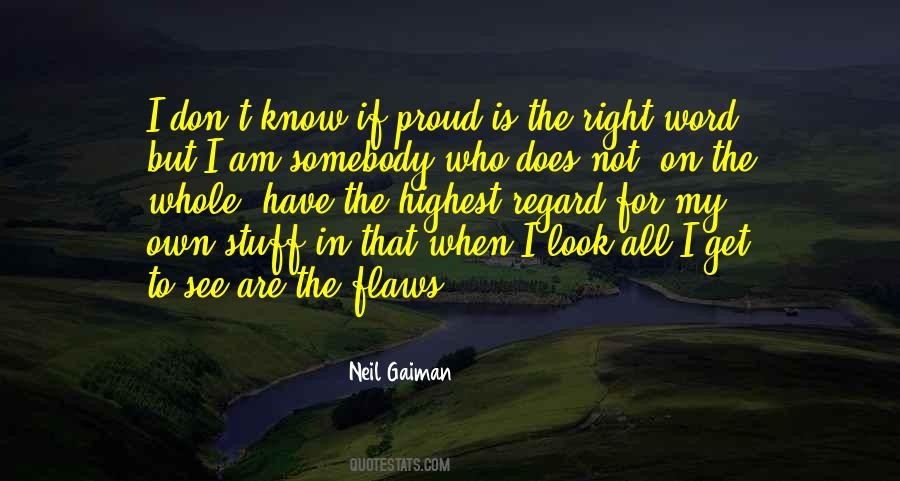 I Know My Flaws Quotes #186832