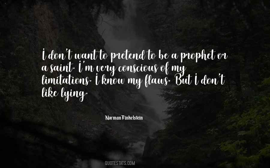 I Know My Flaws Quotes #246393