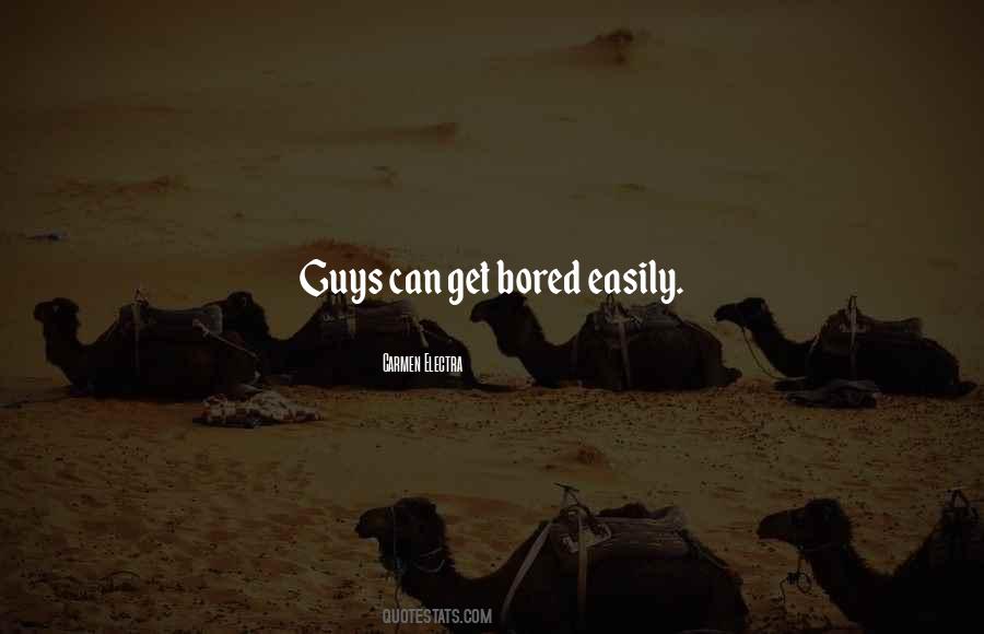 Easily Bored Quotes #959285